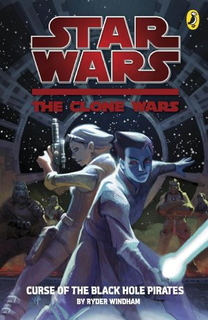 [Star Wars 01] • [The Clone Wars Secret Missions 02] • Curse of the Black Hole Pirates